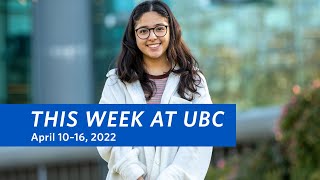 This Week at UBC: April 10–16, 2022