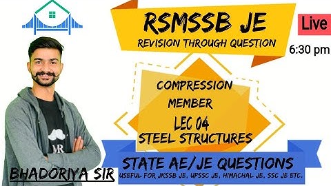 #04 Steel Structure by Bhadoriya Sir Compression member PYQs RSMSSB JE, SSC JE, UPSSC JE, UPPCL JE
