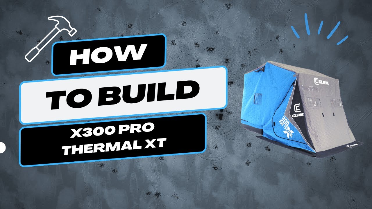 How to Build Your Clam X300 Pro Thermal XT Shelter (Step By Step) YouTube
