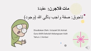 KAFA TAHUN 2: AKIDAH- SIFAT WAJIB BAGI ALLAH(WUJUD)