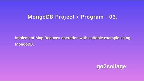EP 03 | MongoDB – Map Reduces operations | Program | Project I go2collage