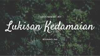 Lukisan Kedamaian || Resonansi Jiwa || Kisah Inspiratif || Cerpen Nasehat || Motivasi Super ||