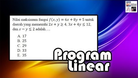 Nilai maksimum dari fungsi f xy 3x 2y pada daerah yang dibatasi sistem pertidaksamaan x,y 4