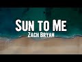 Zach Bryan - Sun to Me (Lyrics)