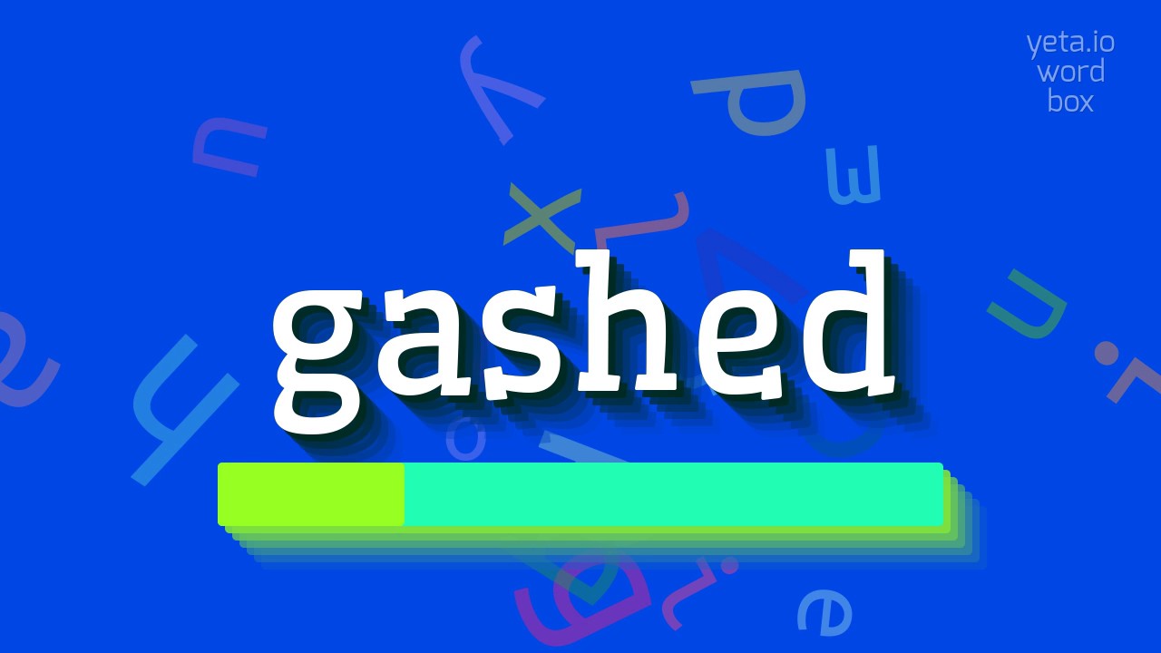 How to say "gashed"! (High Quality Voices)