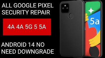 google pixel 4a 5g 5a 5 android 14 imei repair|without downgrade