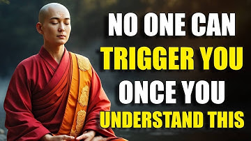 No One Can Trigger You Once You Understand This | Buddhist Wisdom