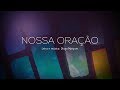 NOSSA ORAÇÃO - ADORADORES 3