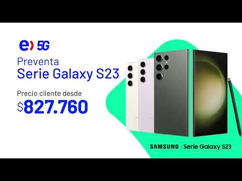 Preventa Serie Galaxy S23 Samsung | Entel - Preventa Serie Galaxy S23 Samsung | Entel