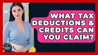 What Tax Deductions & Credits Can You Claim? - Immigrant Finance Coach