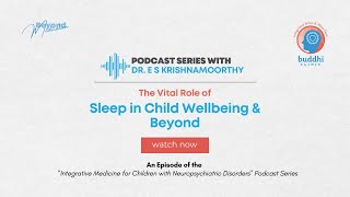 The Vital Role of Sleep in Child Wellbeing & Beyond