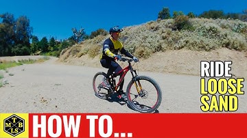 How To Mountain Bike Through Loose Sand | Top 3 Tips | MTB Skills