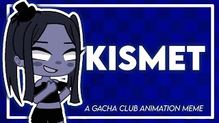  KISMET  || GACHA CLUB ANIMATION MEME || [FLASH WARNING]