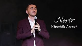 Khachik Arenci - NERIR