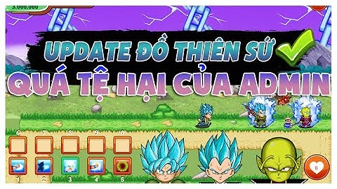 Ngọc Rồng Online - Game Thủ Phẫn Nộ Về Sự Vô Lí Của Admin Khi Ra Đồ Thiên Sứ