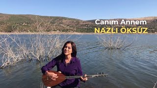 NAZLI ÖKSÜZ - Annem (Canım Annem) | Akustik