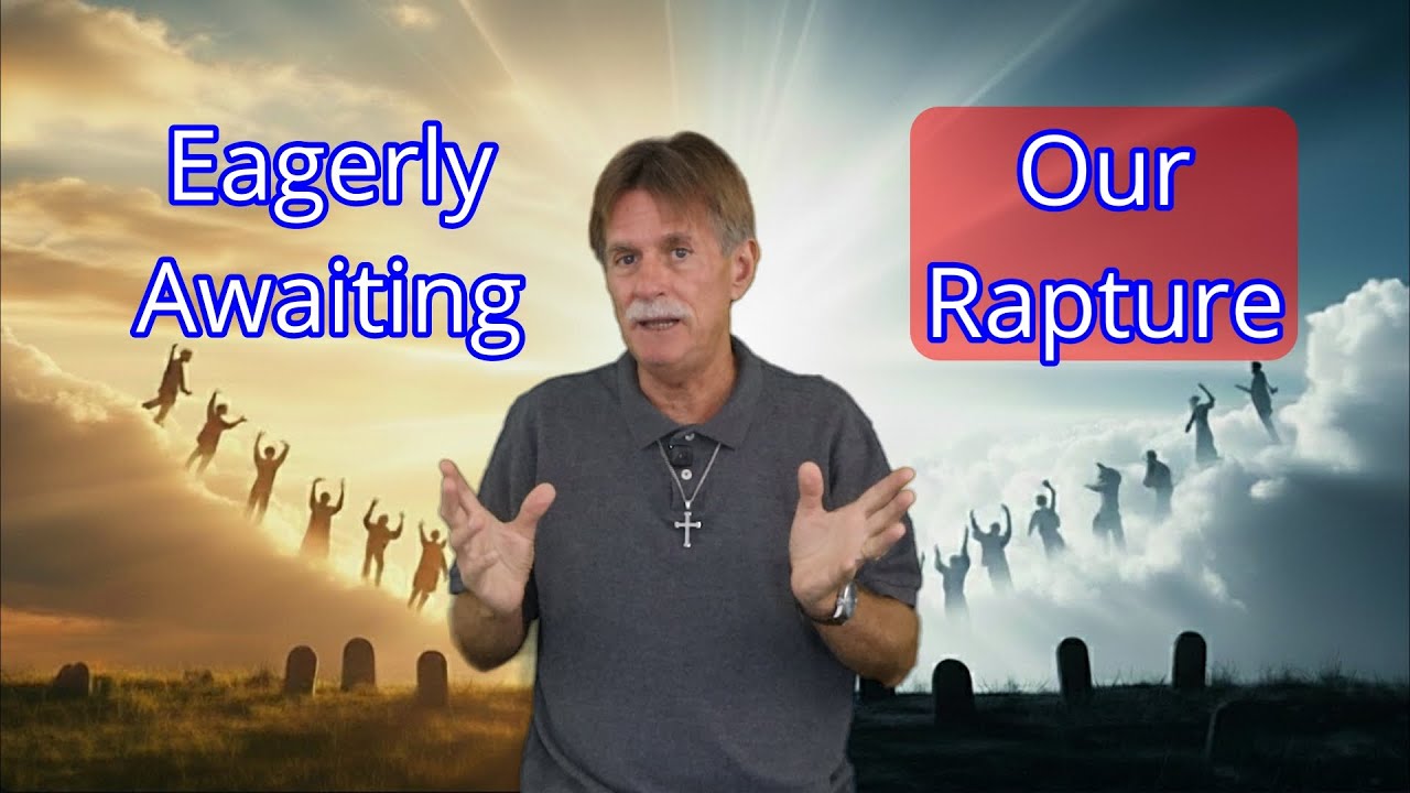 Looking Forward to the Rapture at the Return of Jesus