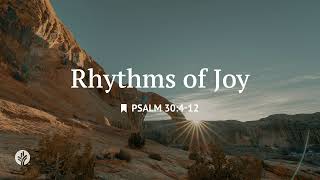 Rhythms of Joy | Audio Reading | Our Daily Bread Devotional | July 22, 2026