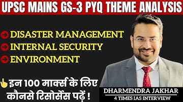 UPSC Mains GS 3 Environment , Disaster Management and Internal Security PYQ & Theme Analysis