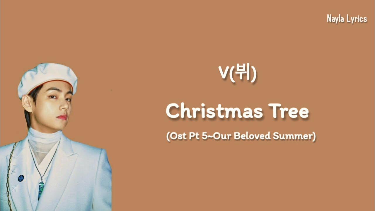 V(뷔) Christmas TreeOst part5 Our beloved summerLyrics han/rom/ina