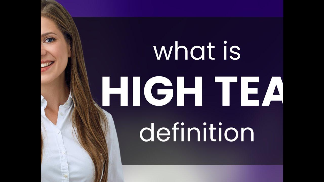 high-tea-what-is-high-tea-meaning-youtube