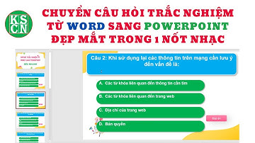 Chuyển Câu Hỏi Trắc Nghiệm Từ Word Sang PowerPoint Nhanh Chóng Và Đẹp Mắt