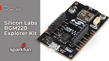 Product Showcase: Silicon Labs BGM220 Explorer Kit