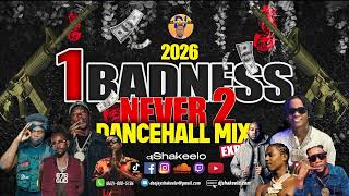 ONE BADNESS NEVER 2 - 2026 Dancehall Mix (Best of Masicka, Skillibeng, Chronic Law, Valiant & More)