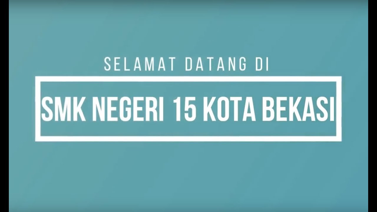 SMK NEGERI 15 KOTA BEKASI - YouTube