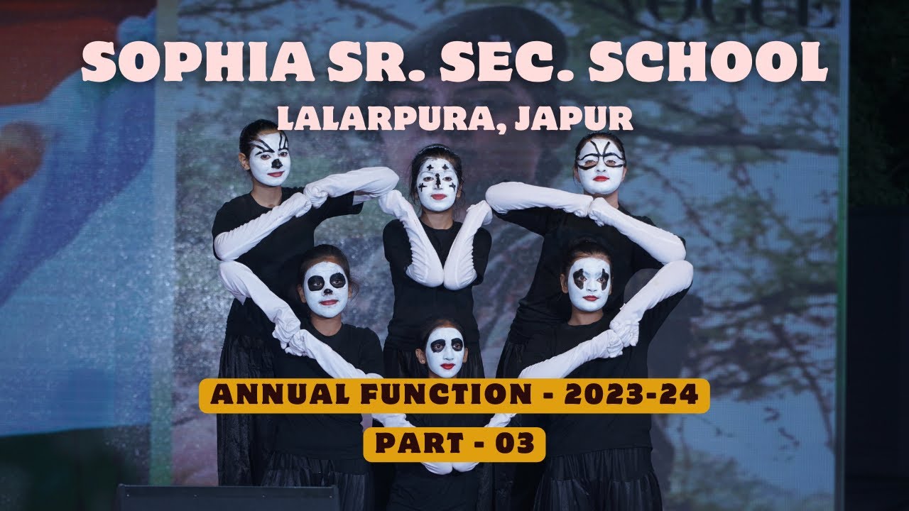 Annual Function | Part - 03 | Sophia Sr. Sec. School, Lalarpura