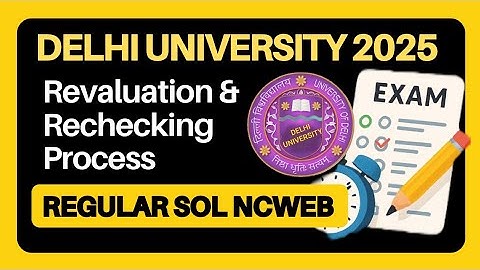 Delhi University Revaluation Rechecking Process 2025 Regular SOL Ncweb Full Process Explain 