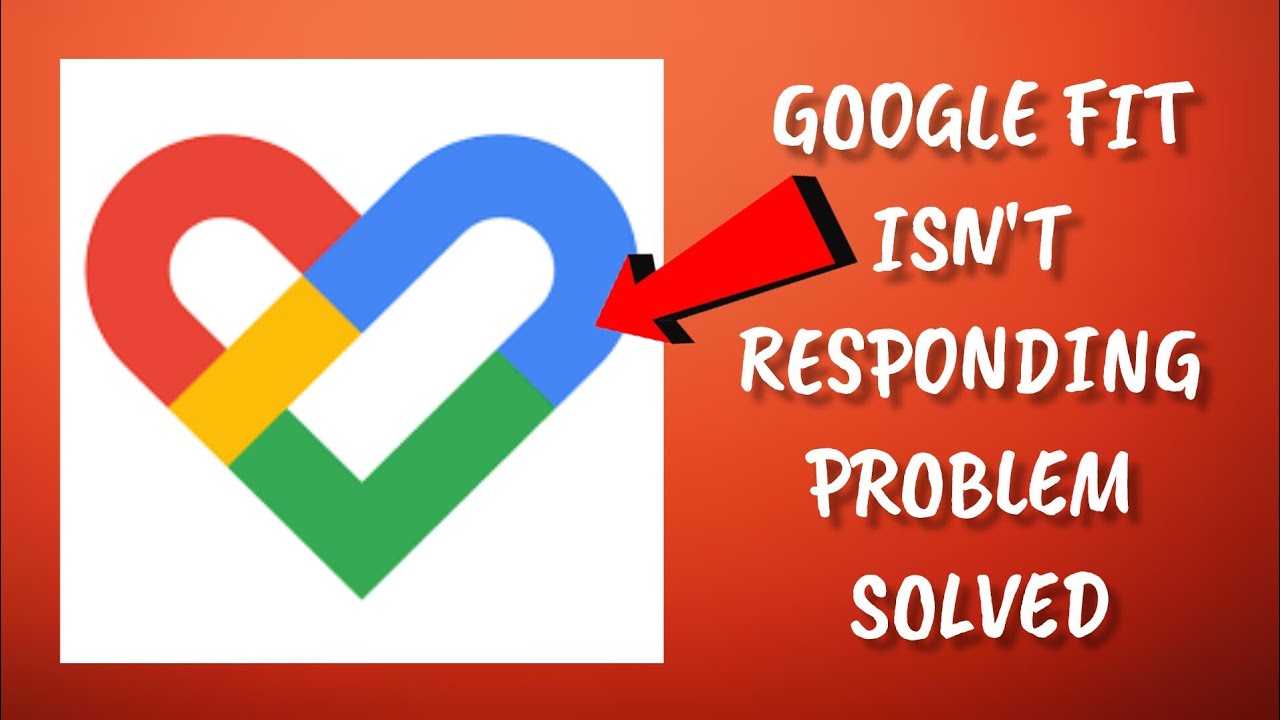 How To Solve Google Fit App Isn't Responding Problem|| Rsha26 Solutions ...