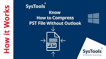 Compress PST File Without Outlook | Remove Attachments from PST | Compress Attachments | SysTools