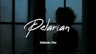 Febinda Tito - Pelarian (lirik)