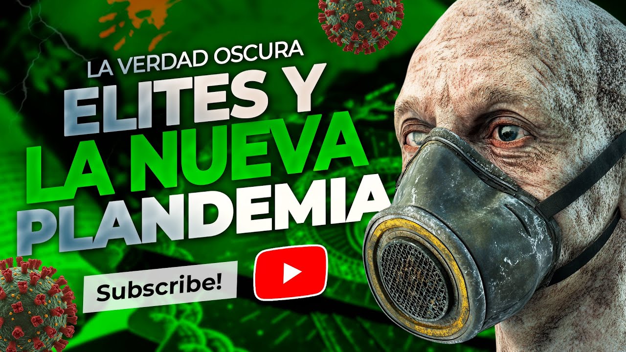 La nueva gran plandemia de las elites!! Porque lo hacen? desde cuando lo hacen? AQUI LA VERDAD.