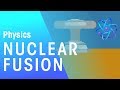 Nuclear Fusion | Radioactivity | Physics | FuseSchool