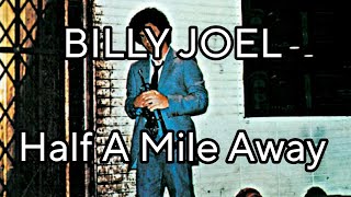 BILLY JOEL - Half A Mile Away (Lyric Video)