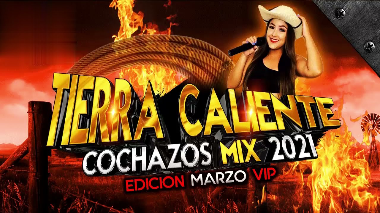 Cochazos De Tierra Caliente Mix 2021