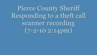 Pierce County Sheriff Responding to a theft call scanner recording