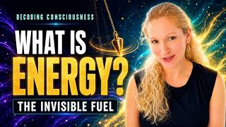 What Is Energy? The Role of Focus, Intent & Emotion | Decoding Consciousness