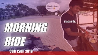 MORNING RIDE SANTAI | CBR 150R 2019
