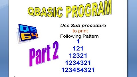 QBASIC program to print 1 121 12321 1234321 123454321 using modular programming. SUB...END SUB.