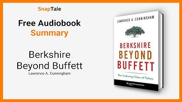 Berkshire Beyond Buffett by Lawrence A. Cunningham: 10 Minute Summary