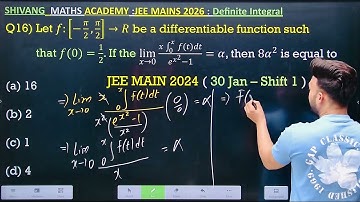 Q) Let 𝑓:[−𝜋/2,𝜋/2]→𝑅 be a differentiable function such  that 𝑓(0)=1/2. If the lim(𝑥→0) (𝑥∫0^𝑥  𝑓