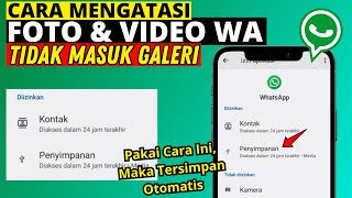 KENAPA FOTO DAN VIDEO WHATSAPP TIDAK TERSIMPAN DI GALERI SERTA CARA MENGATASINYA