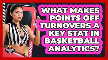 What Makes Points Off Turnovers A Key Stat In Basketball Analytics? - Basketball Stats Central