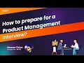 How to prepare for a product management interview  part 1