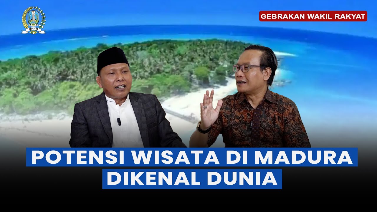 DPRD Jatim Kembangkan Pariwisata Madura di Tingkat Dunia - GEBRAKAN WAKIL RAKYAT