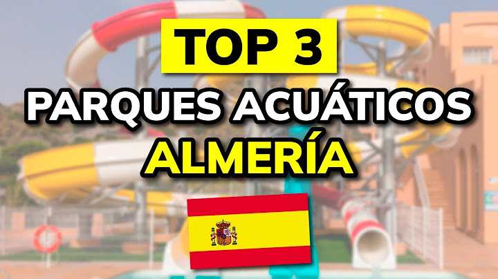 🥇 3 Mejores PARQUES ACUÁTICOS en ALMERÍA (ESPAÑA) en 2025