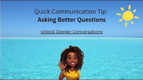 How to Ask Better Questions | Communication Skills for Deeper Conversations | Denita